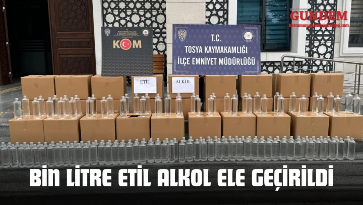 Bin Litre Etil Alkol Ele Geçirildi