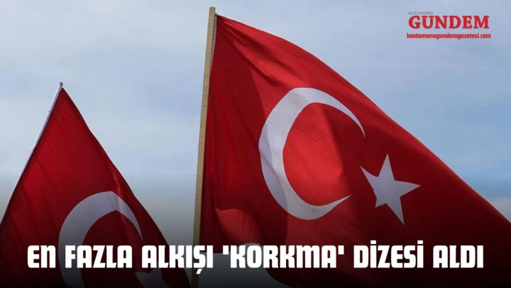 En Fazla Alkışı 'Korkma' Dizesi Aldı