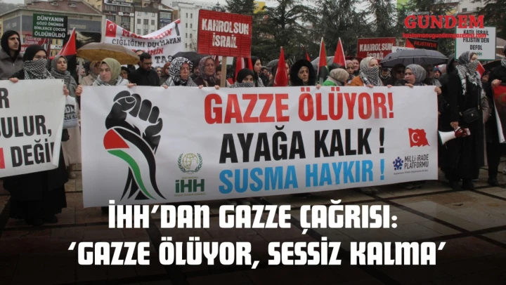 İHH'dan Gazze Çağrısı: 'Gazze Ölüyor, Sessiz Kalma'