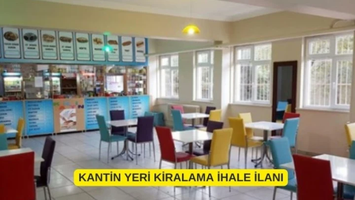 KANTİN YERİ KİRALAMA İHALE İLANI