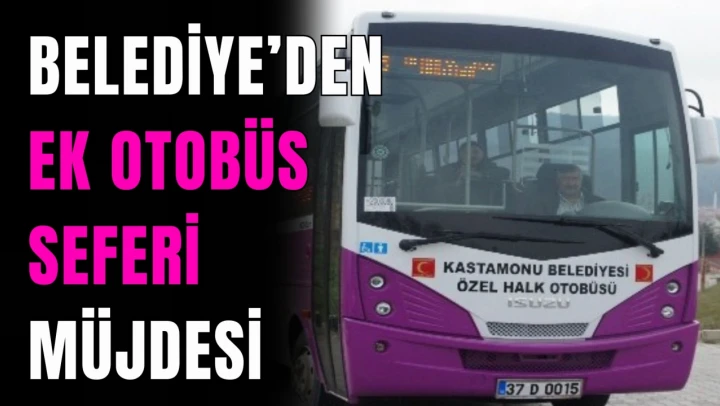Kastamonu Belediyesi'nden Ek Otobüs Seferi Müjdesi