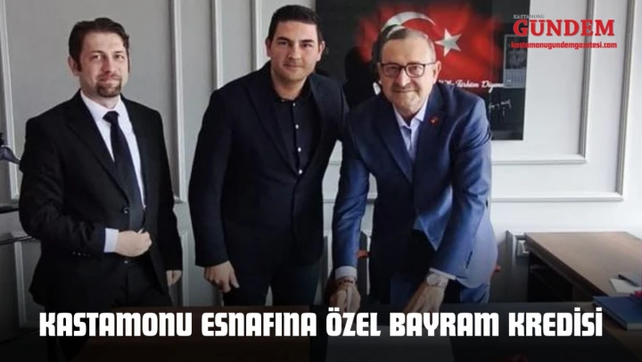 Kastamonu Esnafına Özel Bayram Kredisi