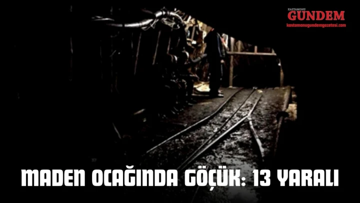 Maden Ocağında Göçük: 13 Yaralı