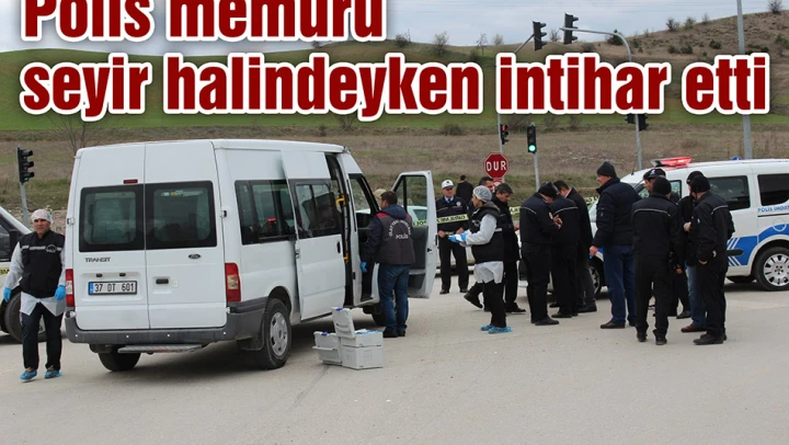 Polis memuru seyir halindeyken intihar etti