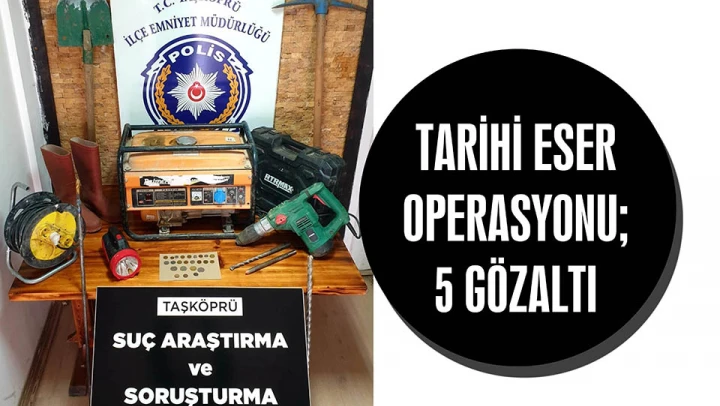 TARİHİ ESER OPERASYONU 5 GÖZALTI