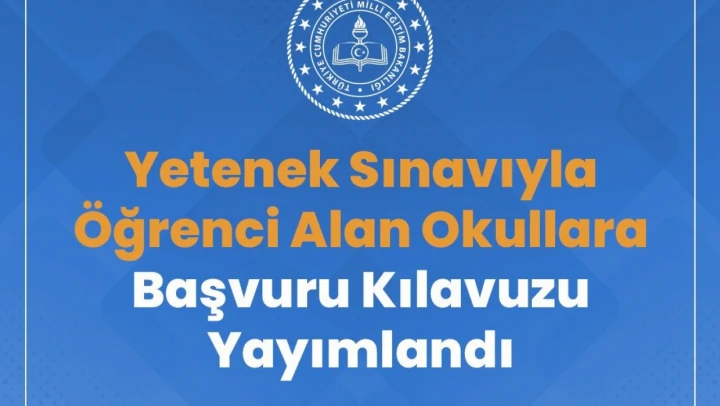 Yetenek sınavı için başvuru klavuzu yayınmlandı