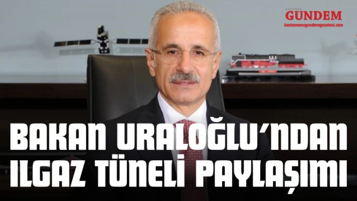 Bakan Uraloğlu’ndan Ilgaz 15 Temmuz İstiklal Tüneli Paylaşımı