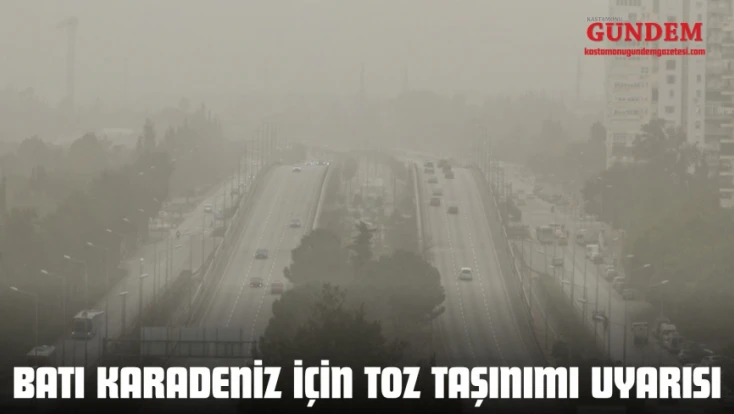 Batı Karadeniz İçin Toz Taşınımı Uyarısı