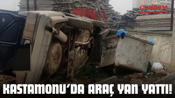 Kastamonu’da Araç Yan Yattı!
