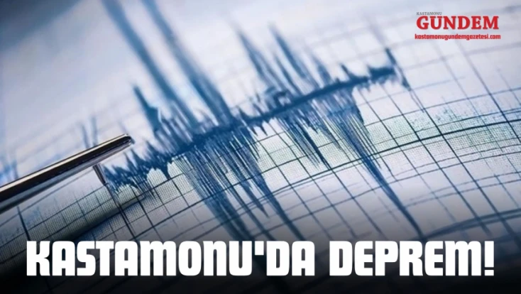 Kastamonu'da Deprem!