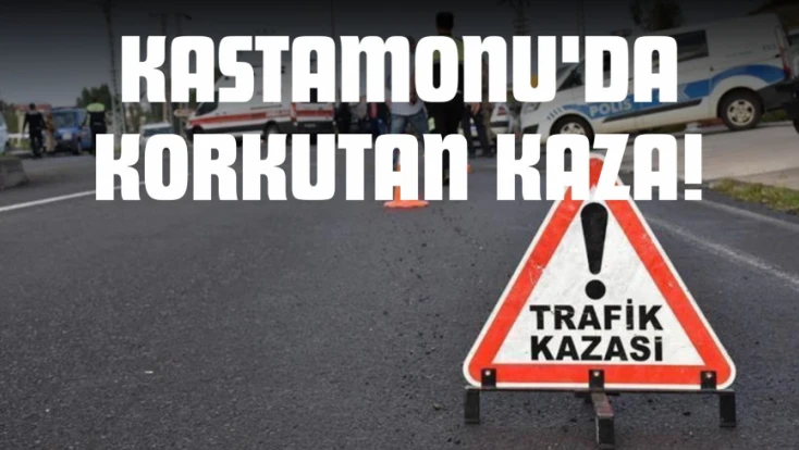 Kastamonu'da Korkutan Kaza!