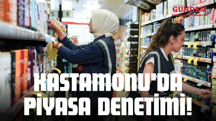 Kastamonu'da Piyasa Denetimi!