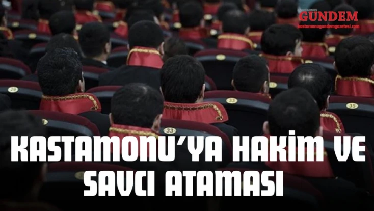 Kastamonu'ya 8 Hakim Ve 8 Cumhuriyet Savcısı Atandı