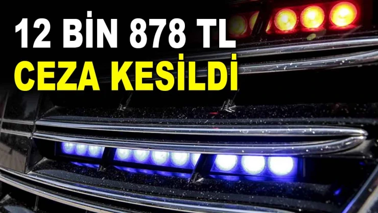 12 Bin 878 TL Ceza Kesildi