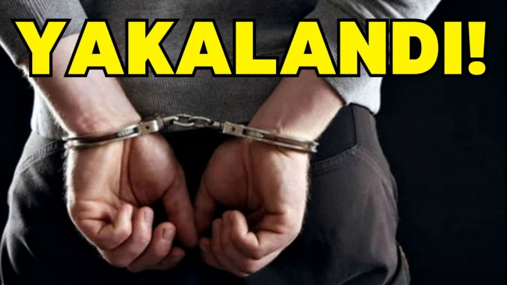 12 Yıl 5 Ay Hapis Cezası Bulunan Şahıs Yakalandı
