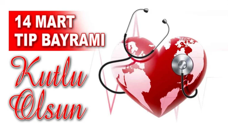 14 Mart Tıp Bayramı Kutlu Olsun