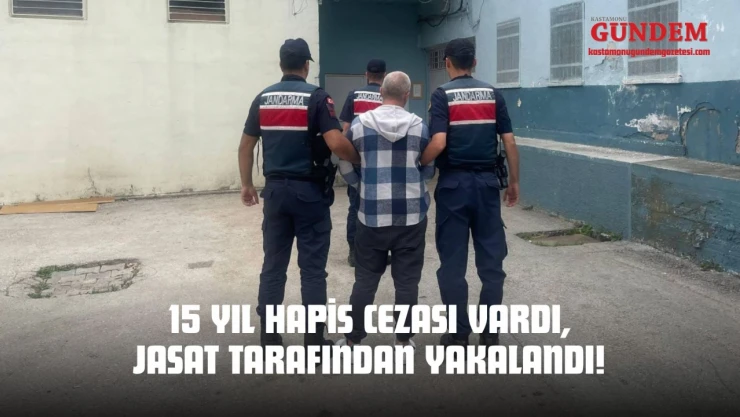 15 Yıl Hapis Cezası Vardı, JASAT Tarafından Yakalandı!