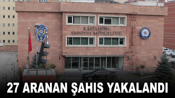 27 Aranan Şahıs Yakalandı