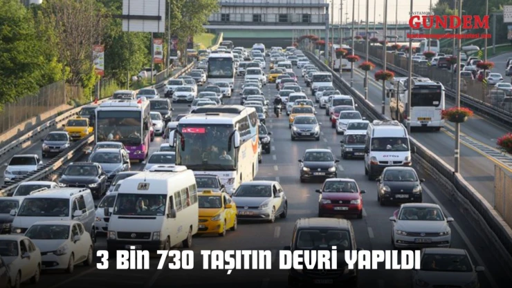 3 Bin 730 Taşıtın Devri Yapıldı