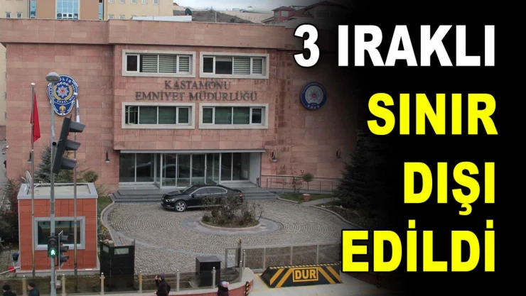3 Iraklı Sınır Dışı Edildi