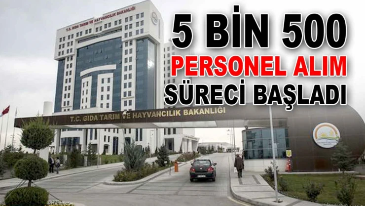 5 Bin 500 Personel Alım Süreci Başladı