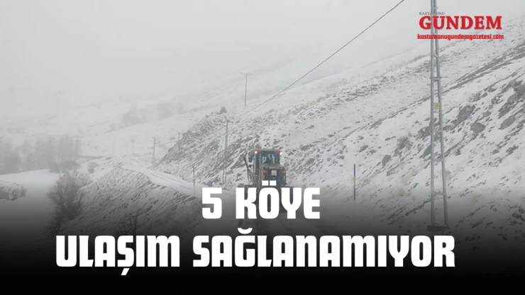 5 Köye Ulaşım Sağlanamıyor