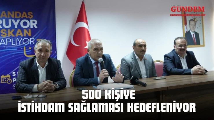 500 Kişiye İstihdam Sağlaması Hedefleniyor
