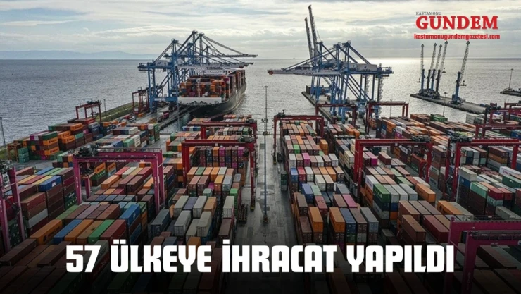 57 Ülkeye İhracat Yapıldı
