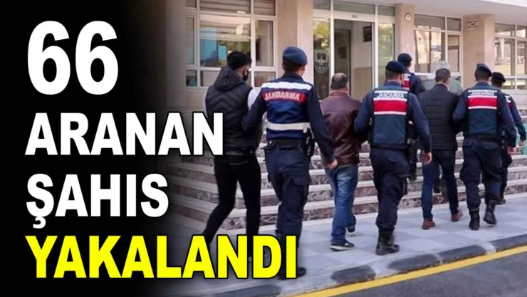 66 Aranan Şahıs Yakalandı
