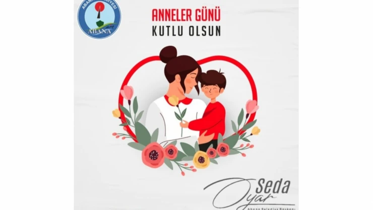 Abana Belediye Başkanı Seda Oyar'dan Anneler Günü Mesajı