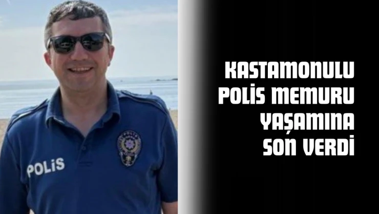 Acı Olay: Kastamonulu Polis Memuru Yaşamına Son Verdi