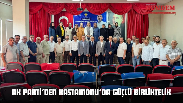 AK Parti'den Kastamonu'da Güçlü Birliktelik