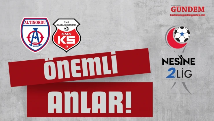 Altınordu-GMG Kastamonuspor Önemli Anlar
