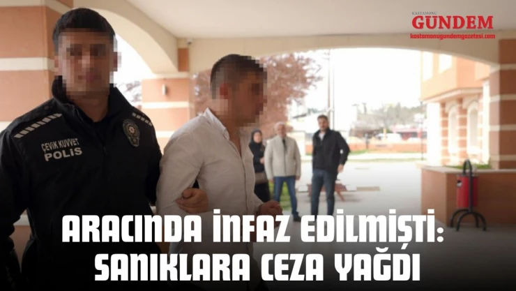Aracında İnfaz Edilmişti: Sanıklara Ceza Yağdı