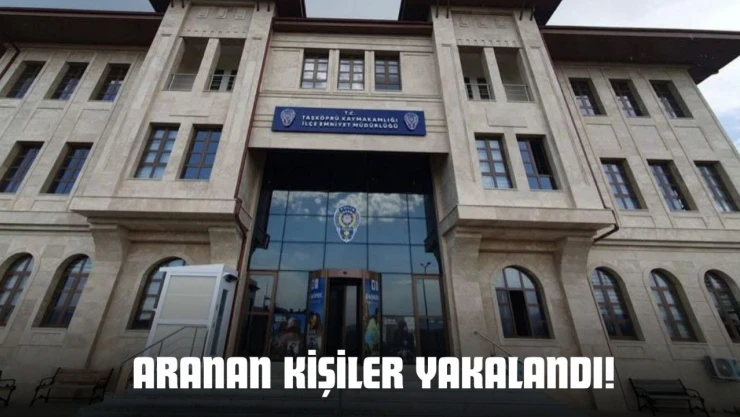 Aranan Kişiler Yakalandı!