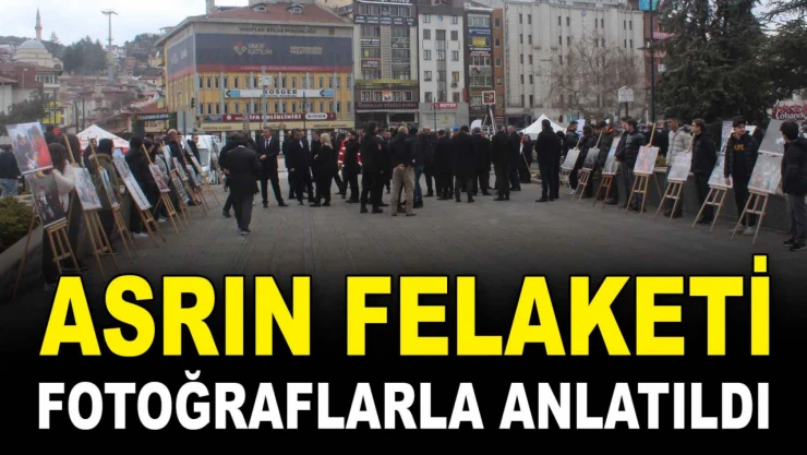 Asrın Felaketi Fotoğraflarla Anlatıldı