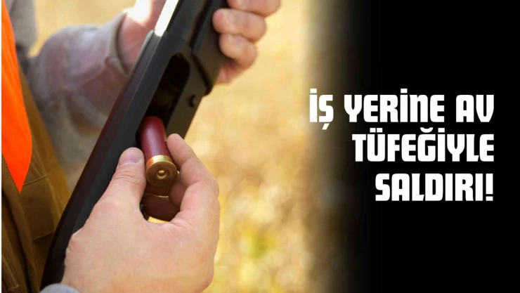 Kastamonu'da İş Yerine Av Tüfeğiyle Saldırı!