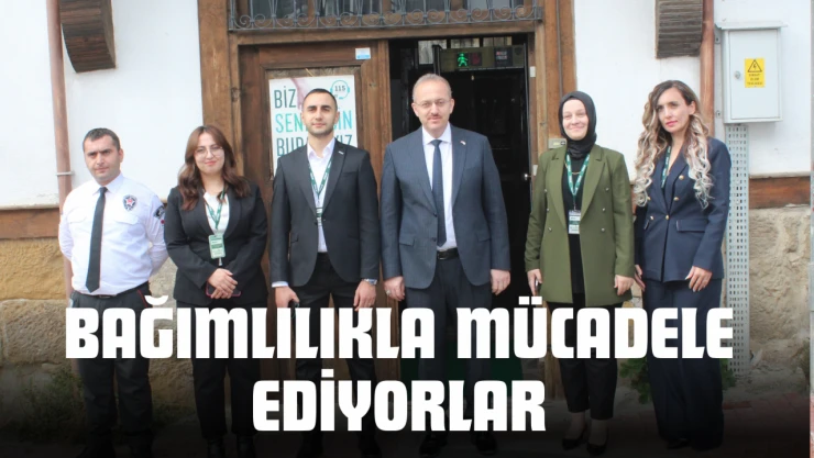Bağımlılıkla Mücadele Ediyorlar