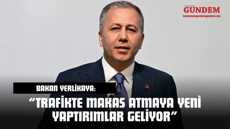 Bakan Yerlikaya: 'Trafikte Makas Atmaya Yeni Yaptırımlar Geliyor'