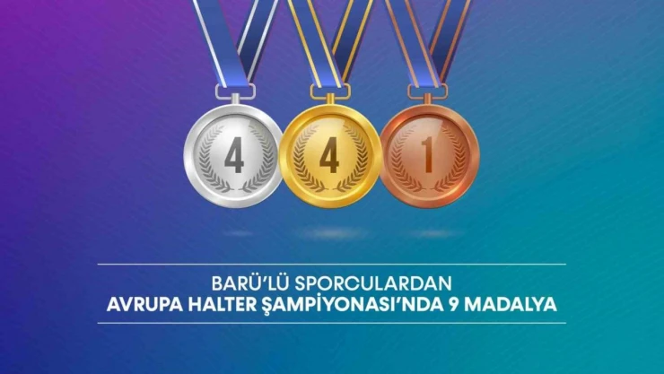 BARÜ'lü Sporculardan Avrupa Halter Şampiyonası'nda 9 Madalya