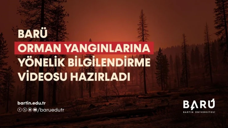 BARÜ Orman Yangınlarına Karşı Bilgilendirme Videosu Hazırladı