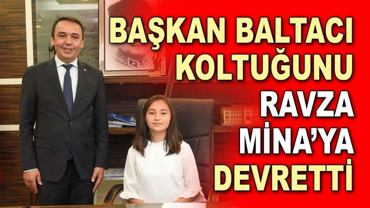 Başkan Baltacı Koltuğunu Ravza Mina'ya Devretti