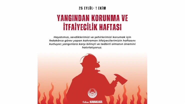 Başkan Kavaklıgil'den Yangından Korunma ve İtfaiyecilik Haftası Paylaşımı