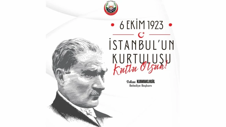 Başkan Kavaklıgil İstanbul'un Kurtuluş Yıl Dönümü Kutladı