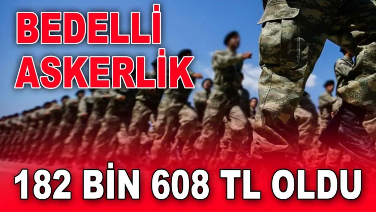 Bedelli Askerlik Ücreti Belli oldu