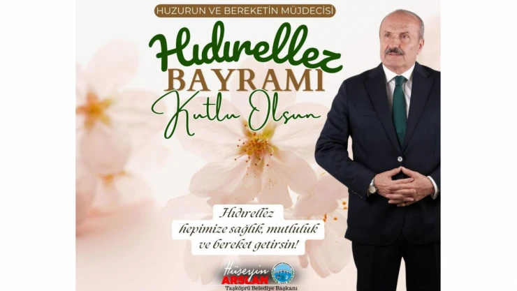 Belediye Başkanı Arslan'dan Hıdırellez Mesajı