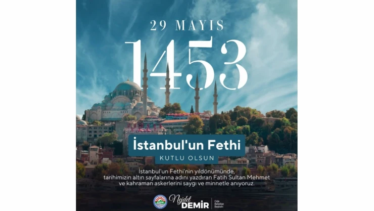 Belediye Başkanı Demir: 'İstanbul'un Fethi Kutlu Olsun'