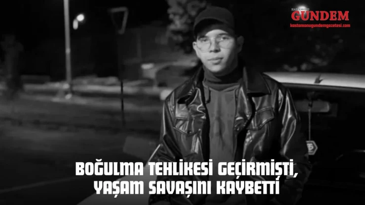 Boğulma Tehlikesi Geçirmişti, Yaşam Savaşını Kaybetti