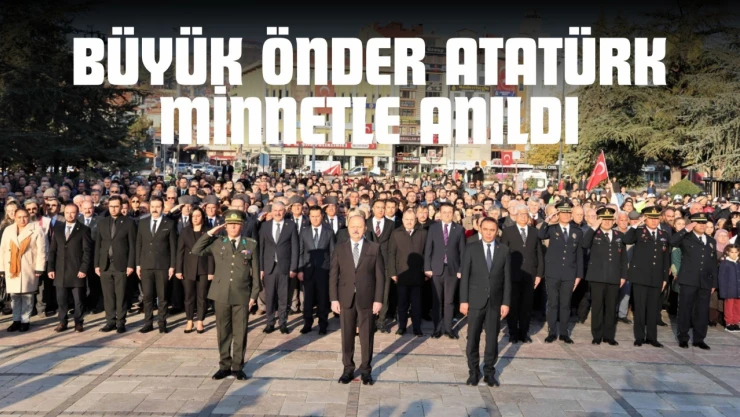 Büyük Önder Atatürk Minnetle Anıldı
