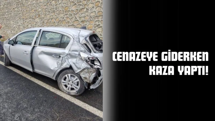 Cenazeye Giderken Kaza Yaptı!